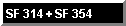 SF 314 / SF 354